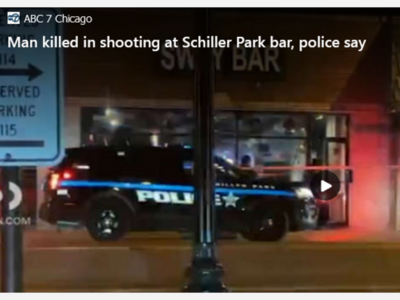 Man Shot & Killed At Schiller Park Bar Friday Night